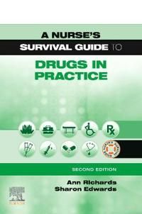 A Nurse's Survival Guide to Drugs in Practice | 2:a upplagan