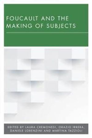 Foucault and the Making of Subjects