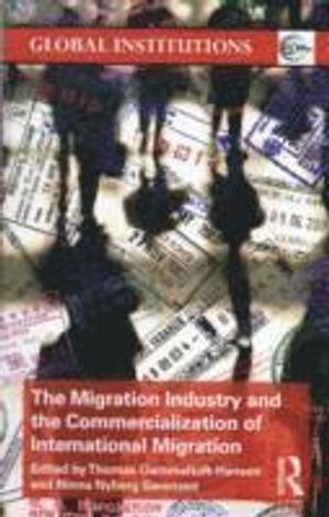 Migration Industry and the Commercialization of International Migration