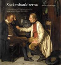 Sockenbankirerna : kreditrelationer och tidig bankverksamhet Vånga socken i Skåne 1840-1900 | 0:e upplagan