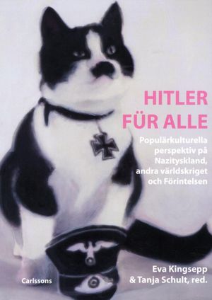 Hitler für alle : populärkulturella perspektiv på Nazityskland, andra världskriget och förintelsen | 1:a upplagan