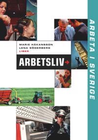 Arbeta i Sverige - Arbetsliv | 1:a upplagan