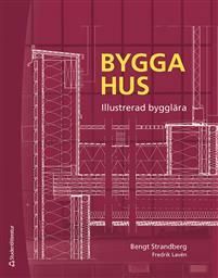 Bygga hus : illustrerad bygglära | 4:e upplagan