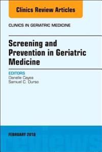 Screening and Prevention in Geriatric Medicine, An Issue of Clinics in Geriatric Medicine | 0:e upplagan