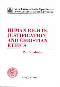 Human Rights, Justification, and Christian Ethics (Uppsala Studies in Social Ethics)