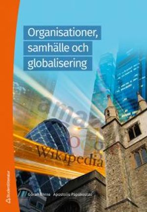 Organisationer, samhälle och globalisering : tröghetens mekanismer och förnyelsens förutsättningar |  2:e upplagan