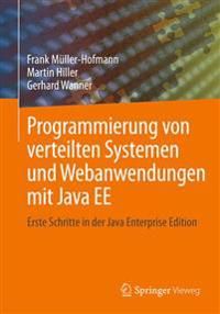 Programmierung von verteilten Systemen und Webanwendungen mit Java EE | 1:a upplagan