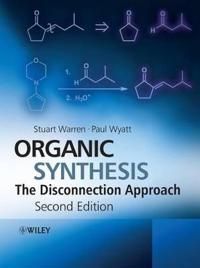 Organic Synthesis: The Disconnection Approach, 2nd Edition | 2:a upplagan