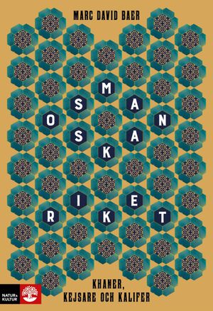 Osmanska riket : Khaner, kejsare och kalifer | 1:a upplagan