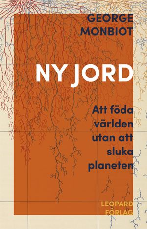 Ny jord – att föda världen utan att sluka planeten