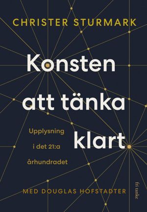 Konsten att tänka klart: Upplysning i det 21:a århundradet