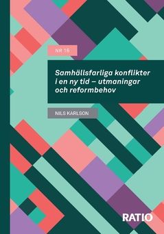 Samhällsfarliga konflikter i en ny tid – utmaningar och reformbehov | 0:e upplagan