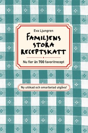 Familjens stora receptskatt : nu fler än 700 favoritrecept