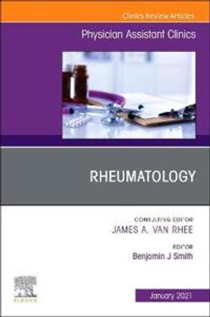 Rheumatology, An Issue of Physician Assistant Clinics