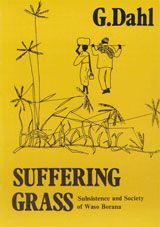 Suffering Grass : Subsistence and Society of Waso Borana