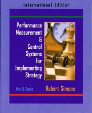 Performance Measurement and Control Systems for Implementing Strategy Text and Cases | 1:a upplagan