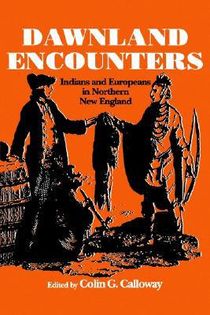 Dawnland Encounters – Indians and Europeans in Northern New England