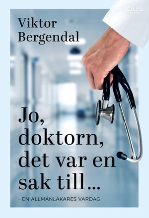 Jo, doktorn, det var en sak till ...