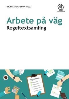 Arbete på väg : Regeltextsamling | 0:e upplagan