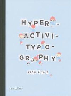 Hyperactivitypography from a to z