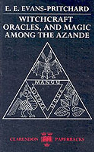 Witchcraft, oracles, and magic among the azande