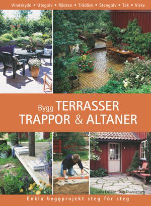 Bygg terrasser, trappor och altaner