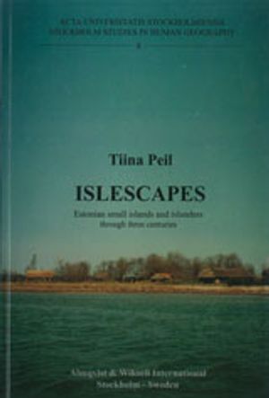 Islescapes Estonian small islands and islanders through three centuries