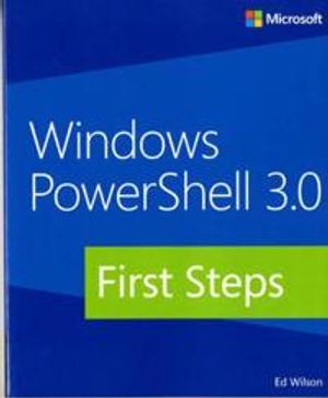 Windows PowerShell 3.0 First Steps | 1:a upplagan