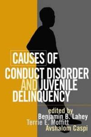 Causes of Conduct Disorder and Juvenile Delinquency