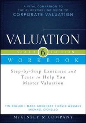 Valuation Workbook: Step-by-Step Exercises and Tests to Help You Master Valuation | 1:a upplagan