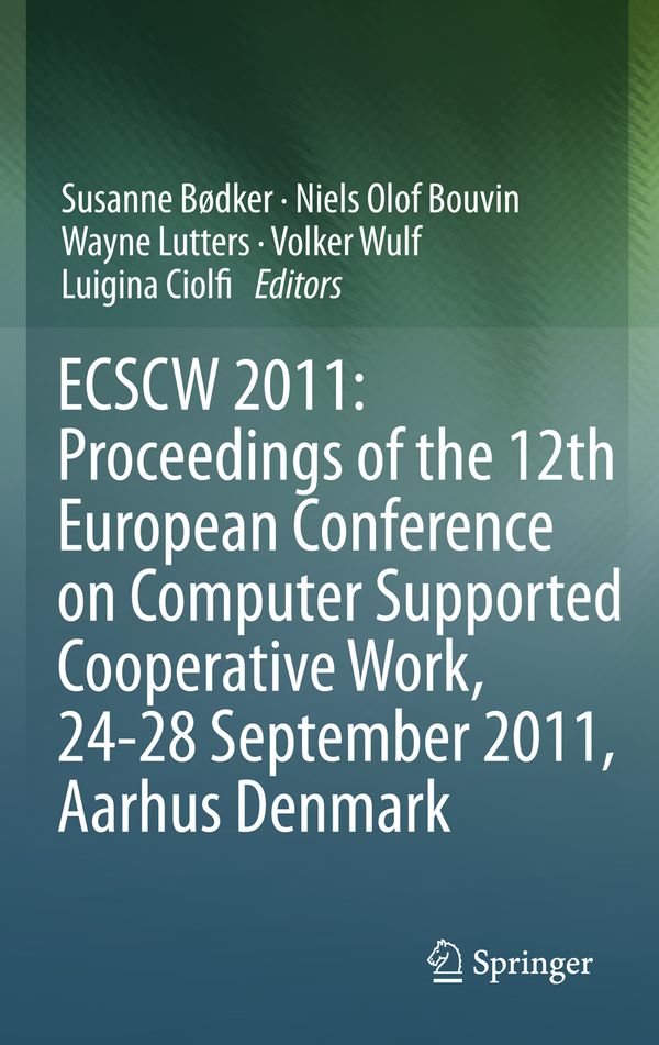 ECSCW 2011: Proceedings of the 12th European Conference on Computer Supported Cooperative Work, 24-28 September 2011, Aarhus Den | 1:a upplagan