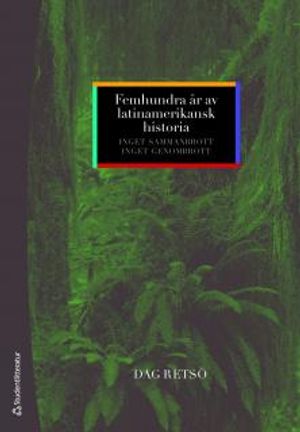 Femhundra år av latinamerikansk historia : inget sammanbrott, inget genombrott | 1:a upplagan