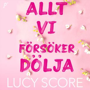 Allt vi försöker dölja | 3:e upplagan