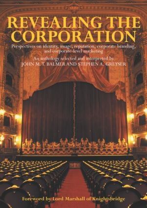 Revealing the Corporation: Perspectives on Identity, Image, Reputation, Corporate Branding, and Corporate-Level Marketing | 1:a upplagan