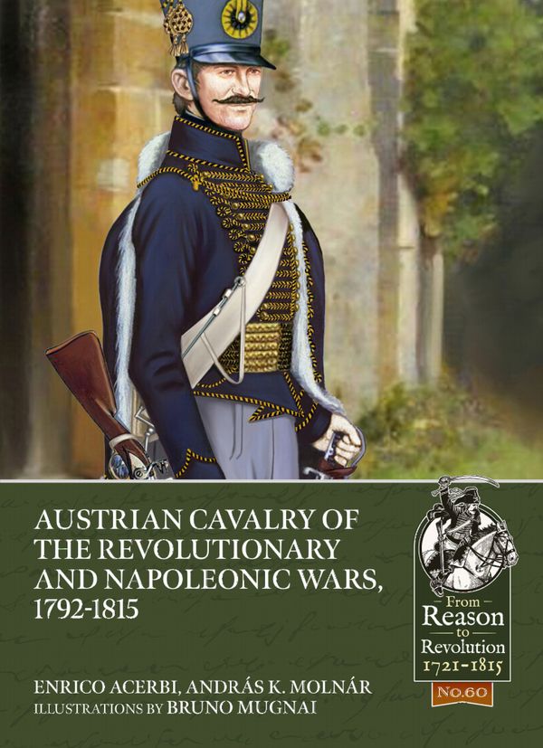 Austrian Cavalry of the Revolutionary and Napoleonic Wars, 1792-1815 | 0:e upplagan
