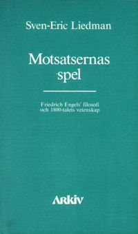 Motsatsernas spel : Friedrich Engels filosofi och 1800-talets vetenskap | 2:a upplagan