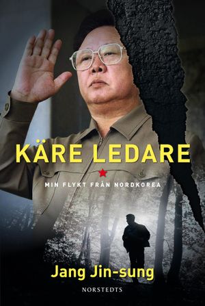 Käre ledare : min flykt från Nordkorea | 1:a upplagan