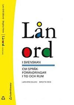 Lånord i svenskan - om språkförändringar i tid och rum |  2:e upplagan