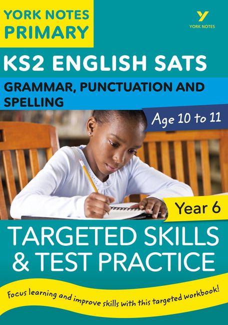 English SATs Grammar, Punctuation and Spelling Targeted Skills and Test Practice for Year 6: York Notes for KS2 | 0:e upplagan
