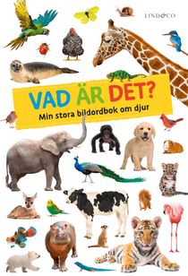 Vad är det? - Min stora bildordbok om djur