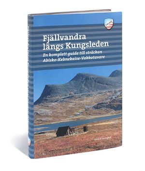 Fjällvandra längs Kungsleden: Abisko - Kebnekaise | 1:a upplagan