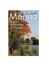 Markisinnan Märtha – den yngsta slottsfröken från Ljung