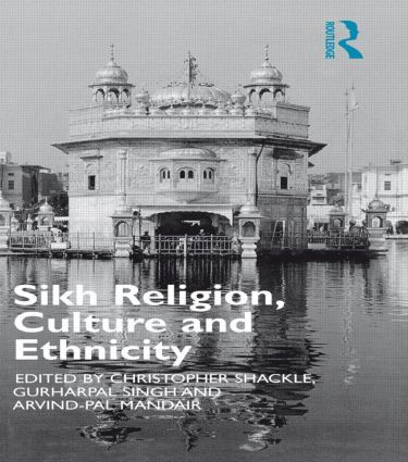 Sikh Religion, Culture and Ethnicity | 1:a upplagan
