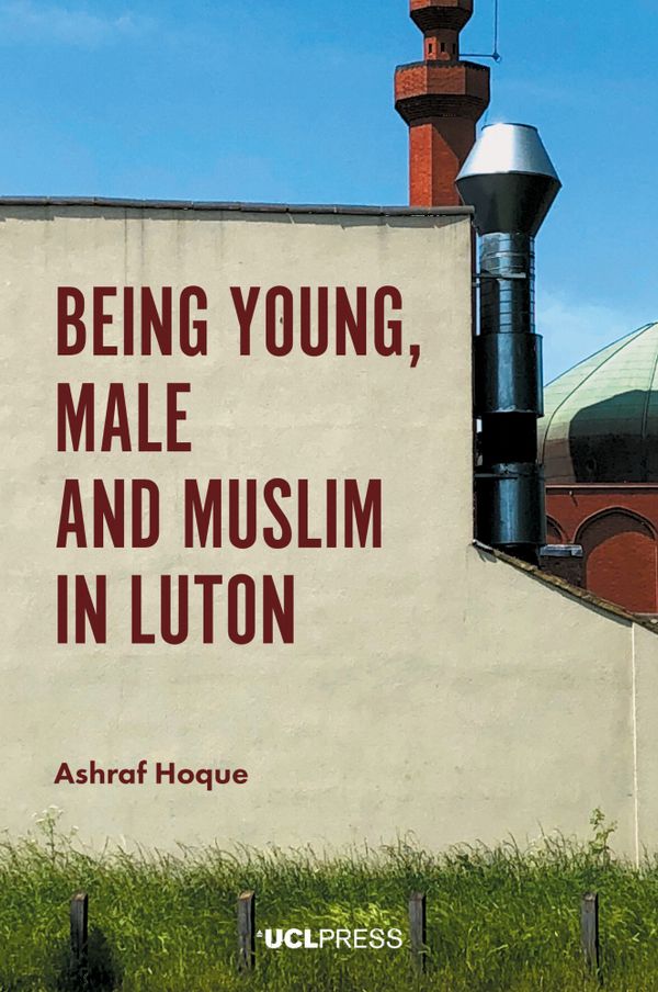 Being Young, Male and Muslim in Luton | 0:e upplagan