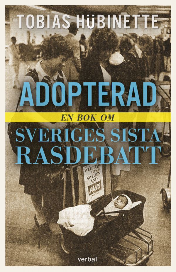 Adopterad: Från "annan ras" till "hederssvensk" | 0:e upplagan