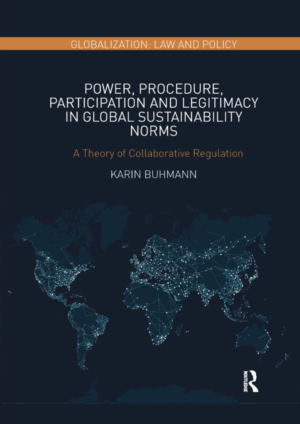 Power, Procedure, Participation and Legitimacy in Global Sustainability Norms | 1:a upplagan