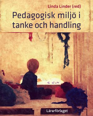 Pedagogisk miljö i  tanke och handling | 1:a upplagan