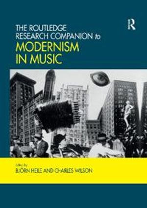 The Routledge Research Companion to Modernism in Music | 1:a upplagan