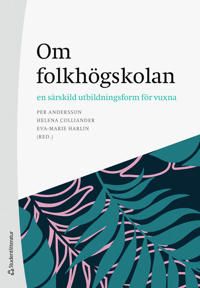 Om folkhögskolan - en särskild utbildningsform för vuxna
