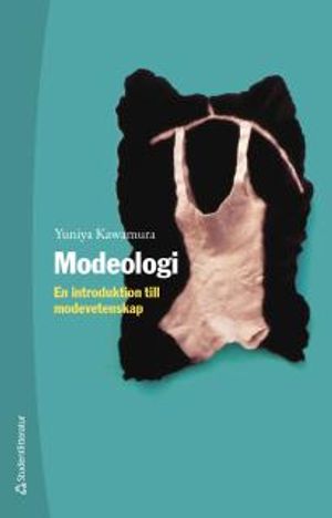 Modeologi - En introduktion till modevetenskap | 3:e upplagan